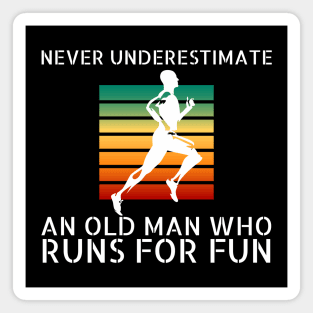 Never Underestimate an Old Man Who Runs For Fun Magnet